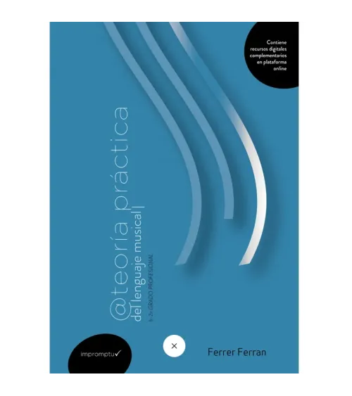 Teoría práctica del lenguaje musical grado profesional. Ferrer Ferran